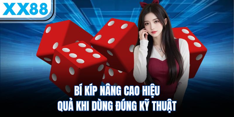 Đọc Vị Xóc Đĩa - Kỹ Năng Ấn Tượng, Hiệu Quả Cao 3 Bí kíp nâng cao hiệu quả khi dùng đúng kỹ thuật